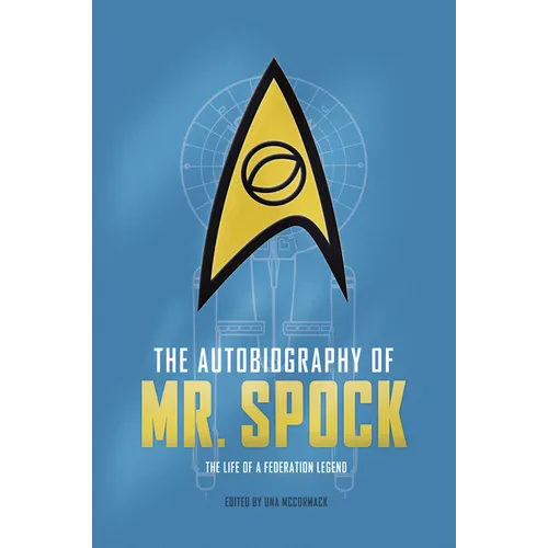 The Autobiography of Mr. Spock: The Life of a Federation Legend