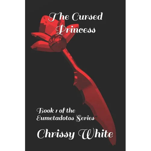 The Cursed Princess: Book 1 of the Eumetadotos Series