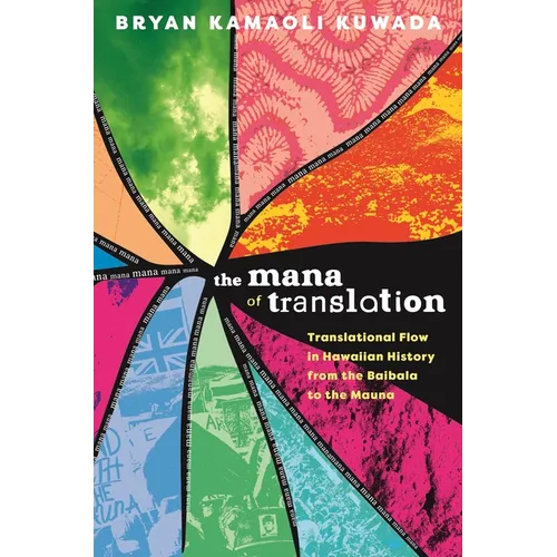 The Mana of Translation: Translational Flow in Hawaiian History from the Baibala to the Mauna
