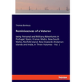 Reminiscences of a Veteran: being Personal and Military Adventures in Portugal, Spain, France, Malta, New South Wales, Norfolk Island, New Zealand, An