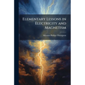 Elementary Lessons in Electricity and Magnetism