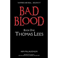 Bad Blood Volume One: Thomas Lees