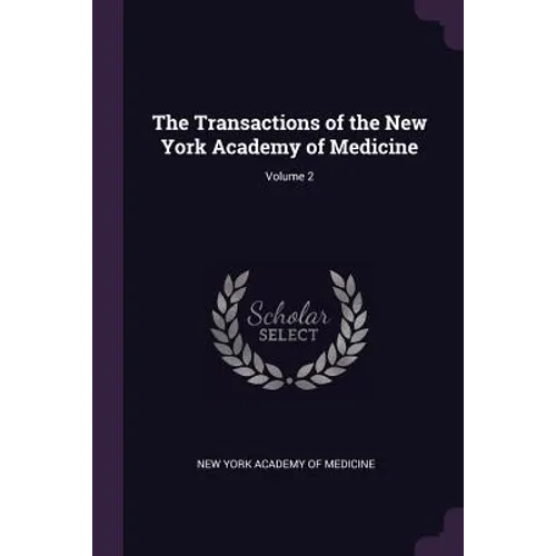 The Transactions of the New York Academy of Medicine; Volume 2