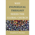 Why Evangelical Theology Needs the Global Church