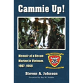 Cammie Up!: Memoir of a Recon Marine in Vietnam, 1967-1968