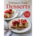 Delicious and Doable Desserts: Sweet Recipes to Celebrate Your People