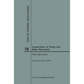 Code of Federal Regulations Title 18, Conservation of Power and Water Resources, Parts 400-End, 2018