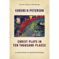 Christ Plays in Ten Thousand Places: A Conversation in Spiritual Theology