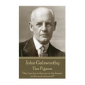 John Galsworthy - The Pigeon: "Don't you know that you're the despair of all social reformers?"