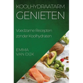 Koolhydraatarm Genieten: Voedzame Recepten zonder Koolhydraten