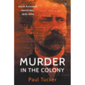 Murder in the Colony: South Australian homicides, 1836-1886