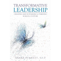 Transformative Leadership: Creating and Sustaining a Thriving School Culture
