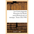 Les Cent Cinquante Pseaumes de David, Nouvellement MIS En Musique. Tenor