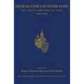Medical Ethics at Notre Dame: The J. Philip Clarke Family Lectures 1988 - 1999
