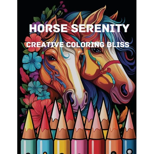 Horse Serenity: Creative Coloring Bliss
