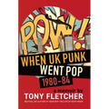 Pow!: When UK Punk Went Pop, 1980-84
