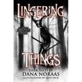 Lingering Things and Other Dark Tales: A Horror Anthology