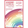Academic Clinical Nurse Educator Review Book: The Official Nln Guide to the Cne(r)CL Exam