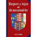 Margaret of Anjou and the Men Around Her