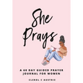 She Prays: 60-Day Prayer-Guided Journal For Women