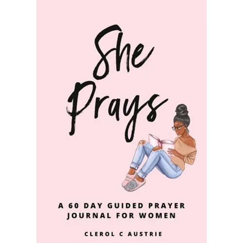 She Prays: 60-Day Prayer-Guided Journal For Women