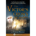 The Victor's Crown of Glory: True, Miraculous Stories of God at Work in the War-Torn Middle East and North Africa
