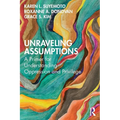 Unraveling Assumptions: A Primer for Understanding Oppression and Privilege