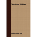 Wheat And Soldiers