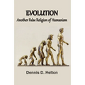 Evolution, Another False Religion of Humanism