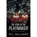 The Year of the Playmaker: Illusion of Grandeur