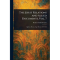 The Jesuit Relations and Allied Documents, Vol. 7