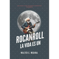 Rocanroll: La vida es un
