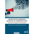 Quantitative Research Methods in Communication: The Power of Numbers for Social Justice