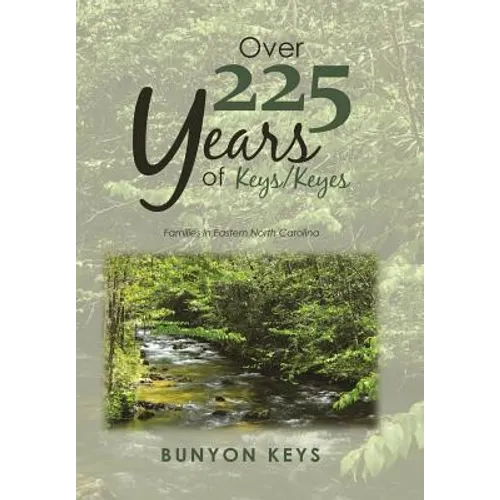 Over 225 Years of Keys/ Keyes: Families in Eastern North Carolina