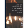 Basics of Fractional Horsepower Motors and Repair