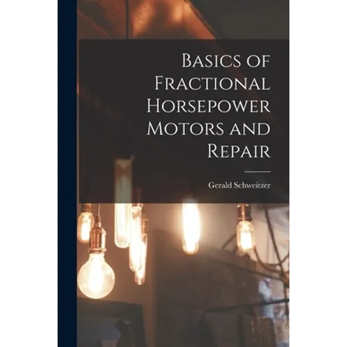 Basics of Fractional Horsepower Motors and Repair