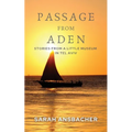 Passage From Aden: Stories From A Little Museum In Tel Aviv
