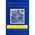 Meditations for Living in Balance: Daily Solutions for People Who Do Too Much