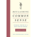 Reclaiming Common Sense: Finding Truth in a Post-Truth World