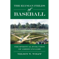 The Elysian Fields of Baseball: The Spiritual Evolution of America's Game