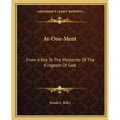 At-One-Ment: From A Key To The Mysteries Of The Kingdom Of God