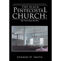 The Black Pentecostal Church: My View from the Pew