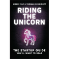 Riding the Unicorn: The Startup Guide You'll Want to Read
