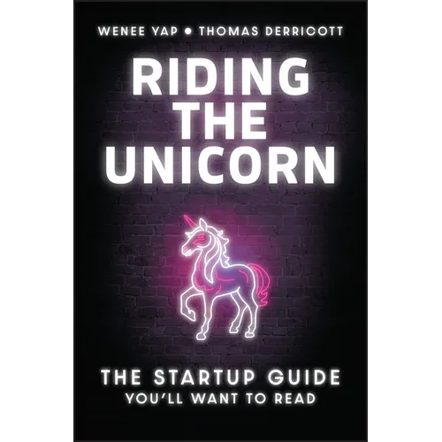 Riding the Unicorn: The Startup Guide You'll Want to Read