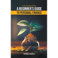 Understanding Money - A beginner's guide to personal finance