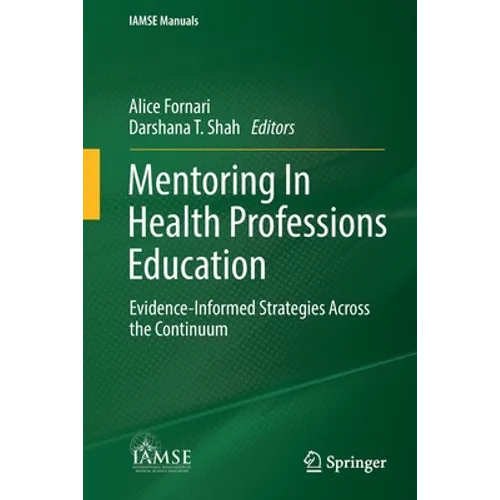 Mentoring in Health Professions Education: Evidence-Informed Strategies Across the Continuum