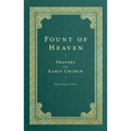 Fount of Heaven: Prayers of the Early Church