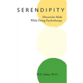 Serendipity: Discoveries Made While Doing Psychotherapy