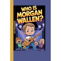 Who is Morgan Wallen?: The Kid With A Song In His Heart and A Guitar In His Hands