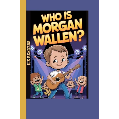 Who is Morgan Wallen?: The Kid With A Song In His Heart and A Guitar In His Hands